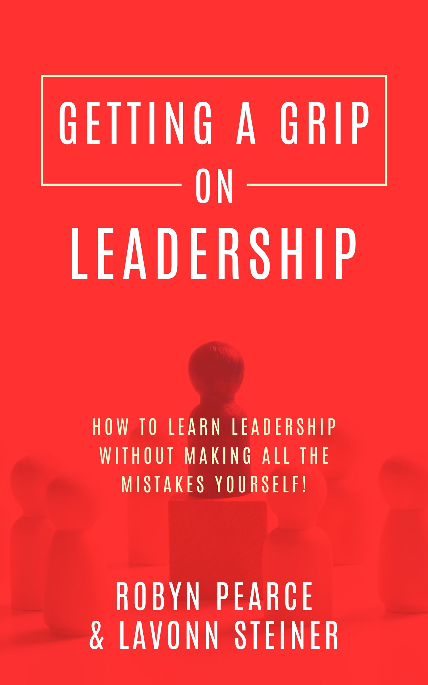 Getting A Grip On Leadership Ebook
